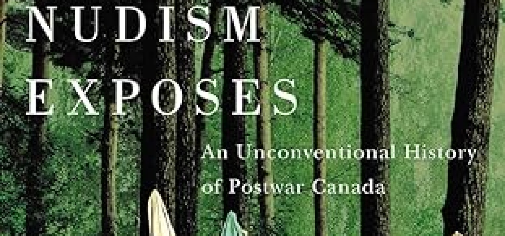 What Nudism Exposes: An Unconventional History of Postwar Canada