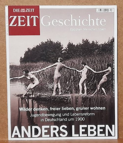 ANDERS LEBEN Wilder denken, freier lieben, grüner wohnen. Jugendbewegung und Lebensreform in Deutschland um 1900, 2013