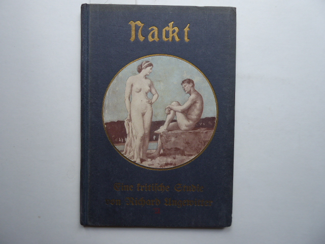 "Nackt". Eine kritische Studie von Richard Ungewitter. Mit 62 Abbildungen. Nr. 6501 - 8000.